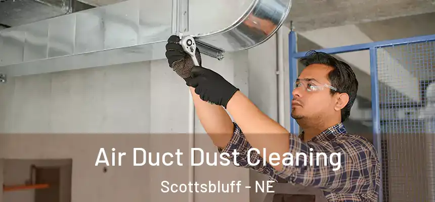  Air Duct Dust Cleaning Scottsbluff - NE