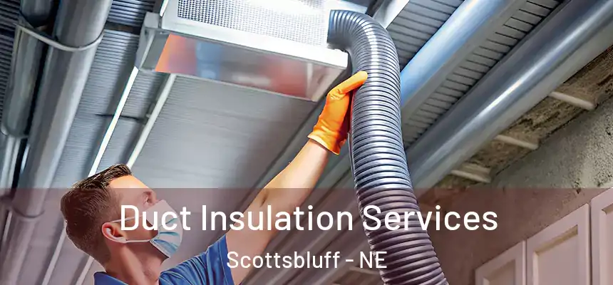  Duct Insulation Services Scottsbluff - NE