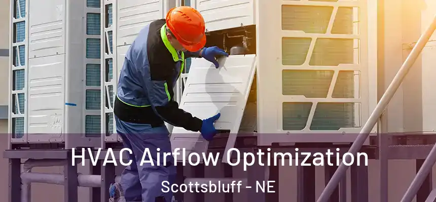  HVAC Airflow Optimization Scottsbluff - NE