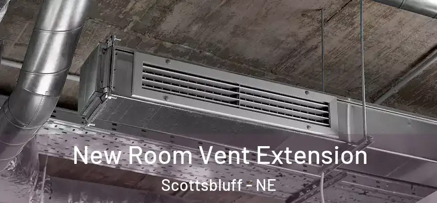  New Room Vent Extension Scottsbluff - NE