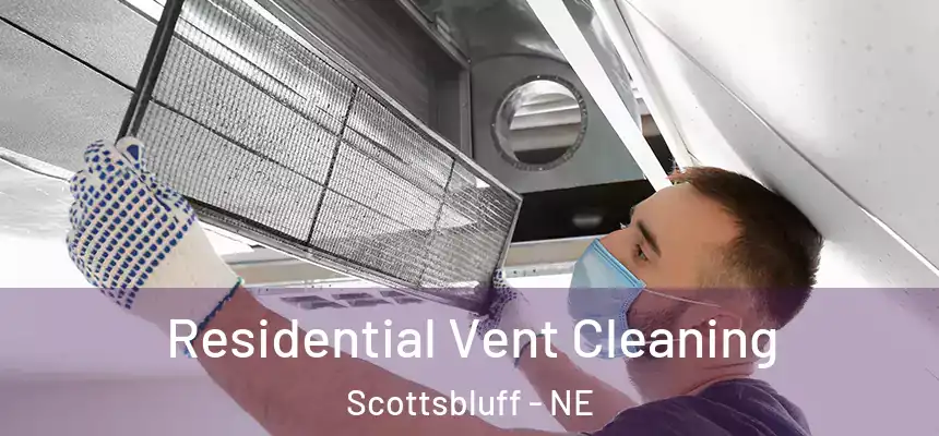  Residential Vent Cleaning Scottsbluff - NE