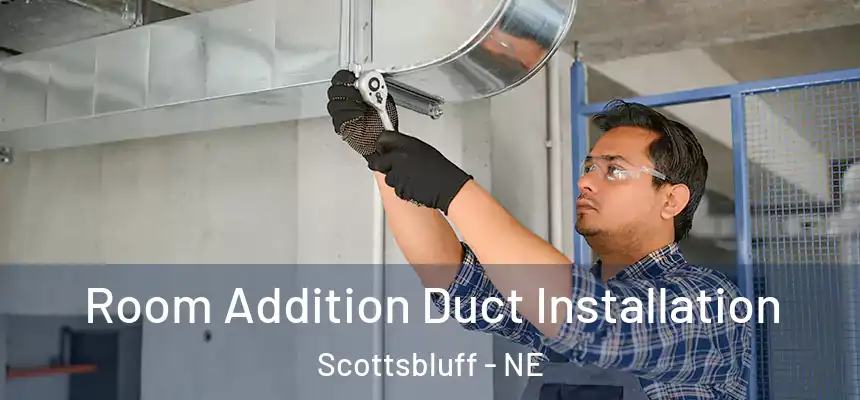  Room Addition Duct Installation Scottsbluff - NE