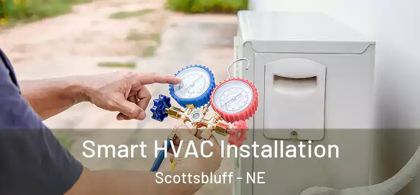  Smart HVAC Installation Scottsbluff - NE